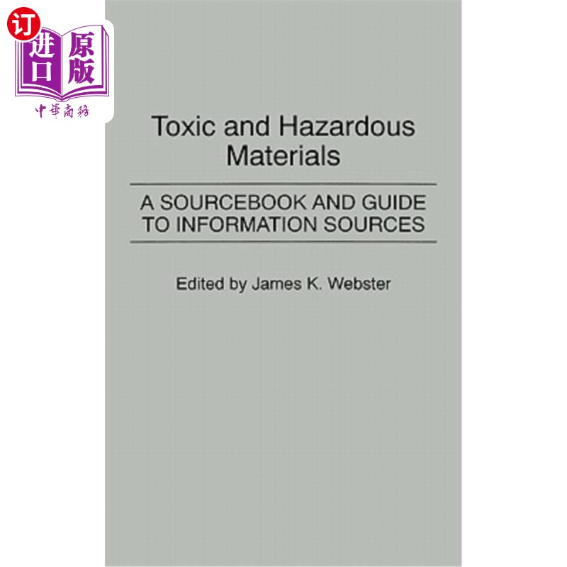 海外直订Toxic and Hazardous Materials: A Sourcebook and Guide to Information Sources 有毒有害材料：信息源的原始资料