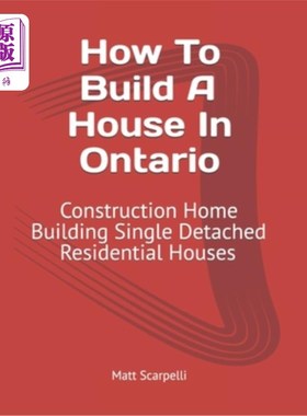 海外直订How To Build A House In Ontario: Construction Home Building Single Detached Resi 如何在安大略省建造房屋：建