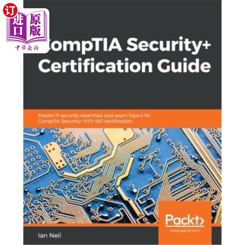 海外直订CompTIA Security+ Certification Guide: Master IT security essentials and exam to Compatia安全+认证指南