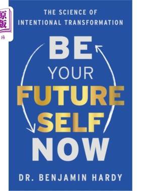海外直订Be Your Future Self Now: The Science of Intentional Transformation 现在就做你未来的自己:意向转变的科学
