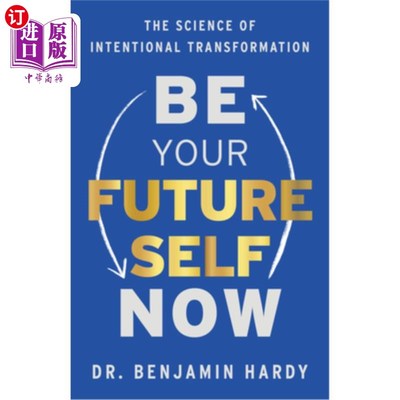 海外直订Be Your Future Self Now: The Science of Intentional Transformation 现在就做你未来的自己:意向转变的科学