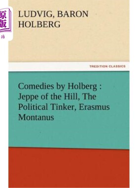 海外直订Comedies by Holberg: Jeppe of the Hill, the Political Tinker, Erasmus Montanus 霍尔伯格喜剧:《山上的耶普》