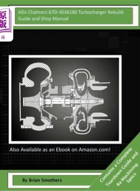 海外直订Allis Chalmers 670I 4036180 Turbocharger Rebuild Guide and Shop Manual: Garrett  Allis Chal