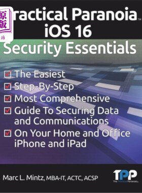 海外直订Practical Paranoia iOS 16 Security Essentials: The Easiest, Step-By-step, Most C 实用偏执狂iOS 1