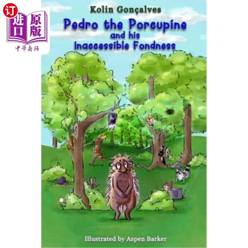 海外直订Pedro the Porcupine and his Inaccessible Fondness 豪猪佩德罗和他难以企及的喜爱