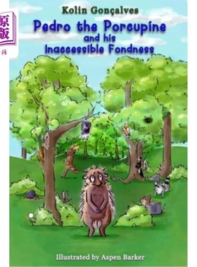 海外直订Pedro the Porcupine and his Inaccessible Fondness 豪猪佩德罗和他难以企及的喜爱