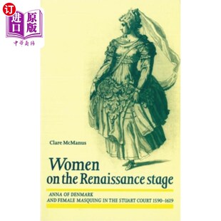 Stuar the Anna Stage 海外直订Women Denmark 文艺复兴时期舞台上 Masquing Renaissance Female and 女性