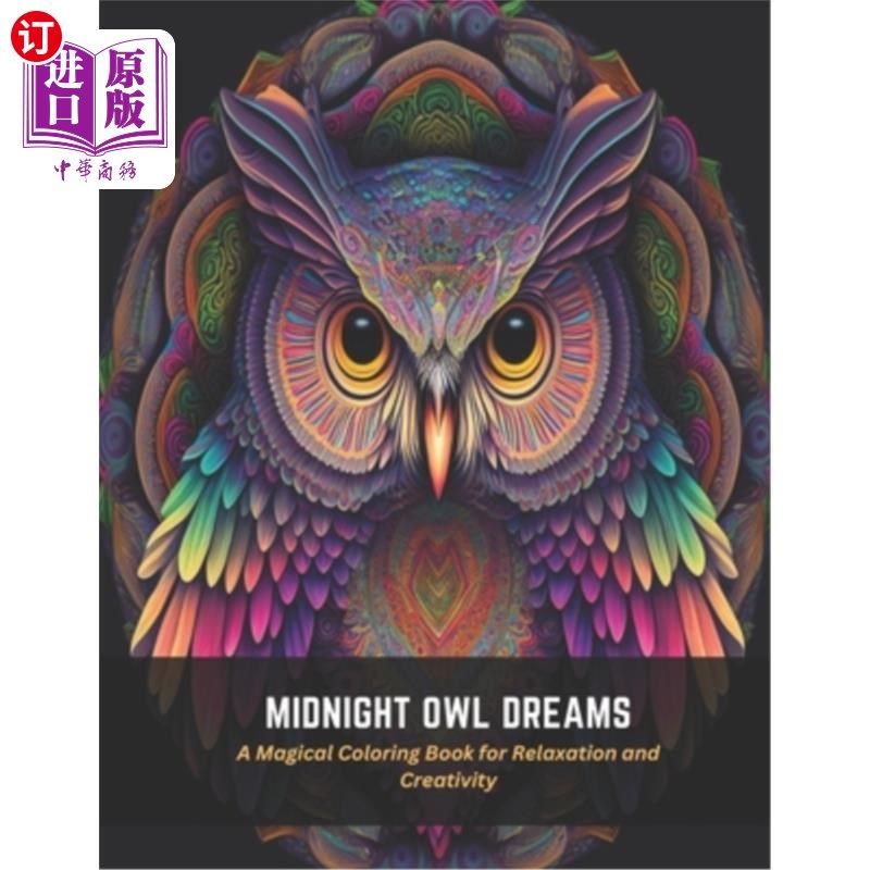 海外直订Midnight Owl Dreams: A Magical Coloring Book for Relaxation and Creativity 夜猫子之梦:一本放松和创造的神奇
