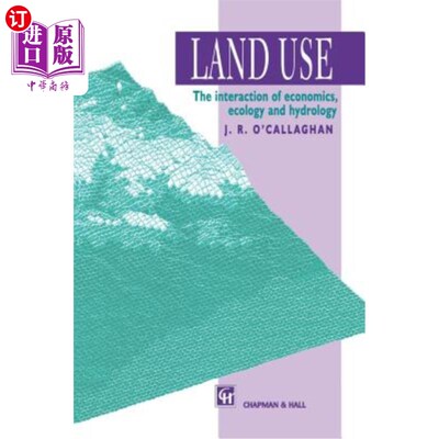 海外直订Land Use: The Interaction of Economics, Ecology and Hydrology 土地利用：经济学、生态学和水文学的相互作用