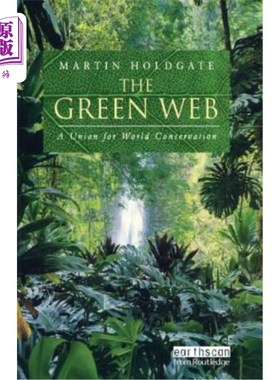 海外直订The Green Web: A Union for World Conservation 绿色:世界保护联盟