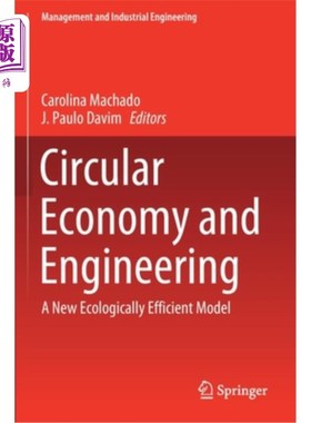海外直订Circular Economy and Engineering: A New Ecologically Efficient Model 循环经济与工程:一种新的生态高效模式