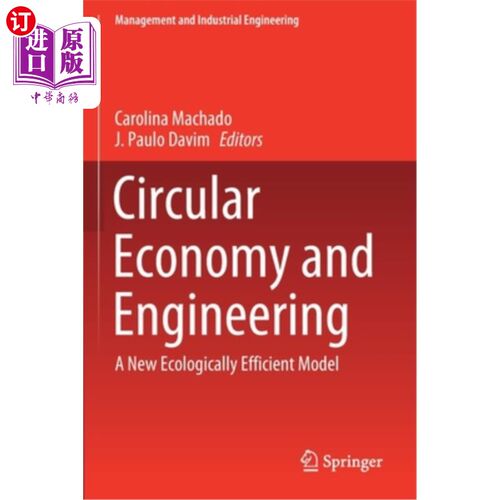海外直订Circular Economy and Engineering: A New Ecologically Efficient Model 循环经济与工程:一种新的生态高效模式