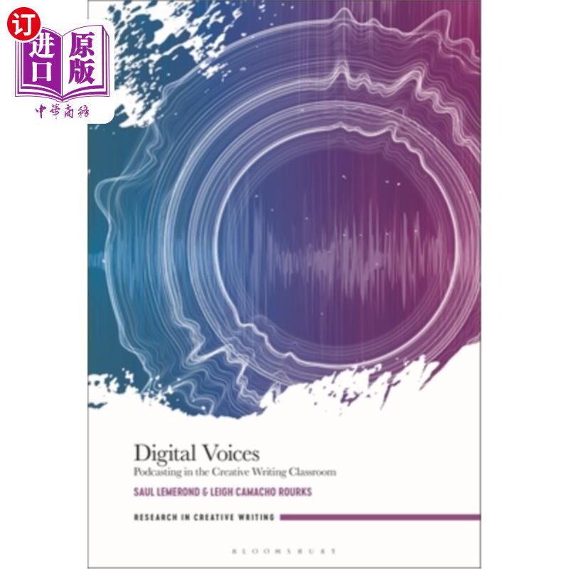 海外直订Digital Voices: Podcasting in the Creative Writing Classroom 数字之声:创意写作课堂中的播客