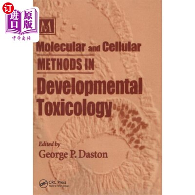 海外直订医药图书Molecular and Cellular Methods in Developmental ... 发育毒理学中的分子和细胞方法