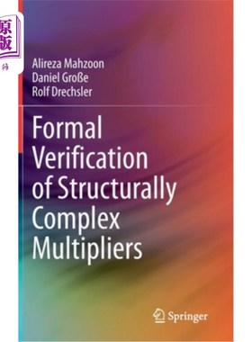 海外直订Formal Verification of Structurally Complex Multipliers 结构复杂乘数的形式化验证