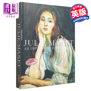 朱莉马奈 中商原版 Yale Manet：印象派遗产 进口艺术 Heritage Impressionist Manet Julie
