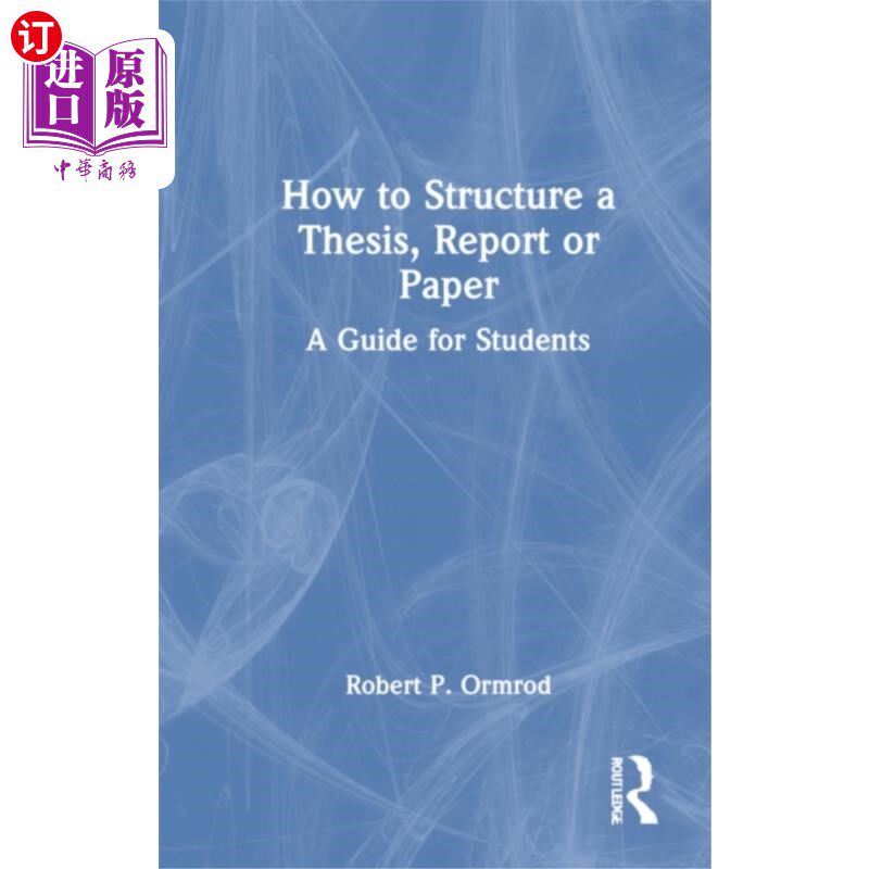 海外直订How to Structure a Thesis, Report or Paper 如何组织一篇论文、报告或论文
