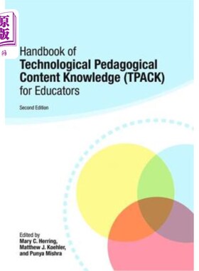 海外直订Handbook of Technological Pedagogical Content Knowledge (TPACK) for Educators 教育工作者技术教学内容知识手