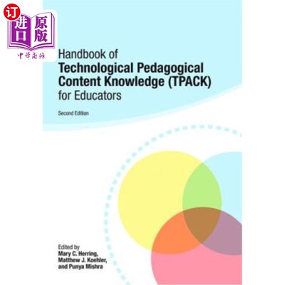 海外直订Handbook of Technological Pedagogical Content Knowledge (TPACK) for Educators 教育工作者技术教学内容知识手