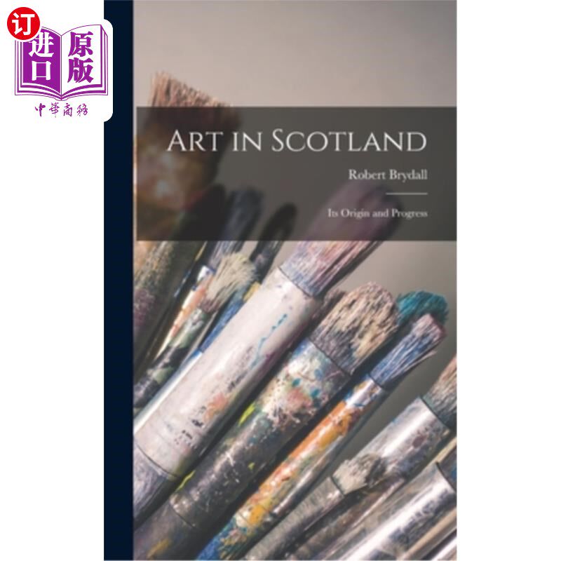 海外直订Art in Scotland: Its Origin and Progress 苏格兰艺术的起源与发展