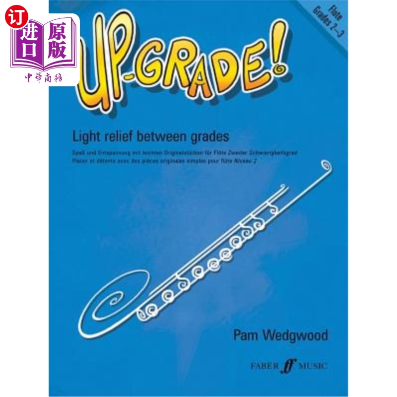 海外直订Up-Grade! Flute, Grades 2-3: Light Relief Between Grades 需要升级!长笛,2-3级:级间轻缓