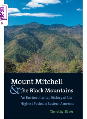 海外直订Mount Mitchell and the Black Mountains: An Environmental History of the Highest  米切尔山和黑山：美国东部最