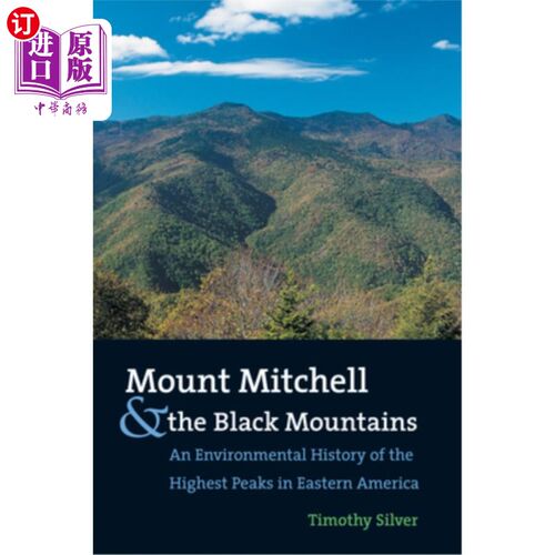 海外直订Mount Mitchell and the Black Mountains: An Environmental History of the Highest  米切尔山和黑山：美国东部最