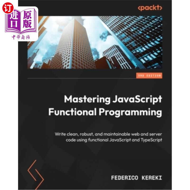 海外直订Mastering JavaScript Functional Programming - Third Edition: Write clean, robust 掌握JavaScri