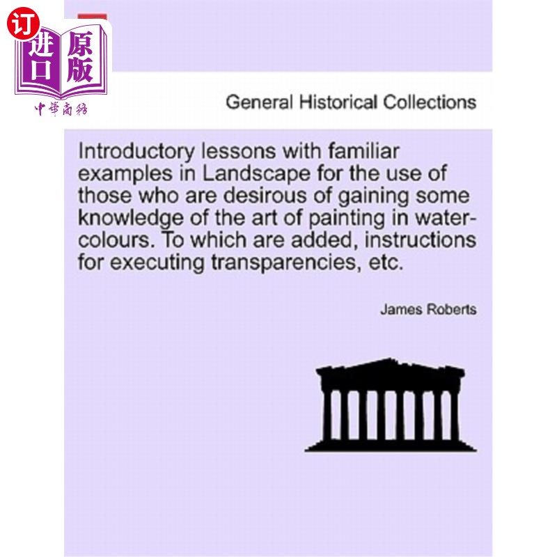 海外直订Introductory Lessons with Familiar Examples in Landscape for the Use of Those Wh 介绍课程与熟悉的例子，在风
