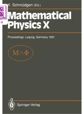 海外直订Mathematical Physics X: Proceedings of the Xth Congress on Mathematical Physics, 数学物理X：1991年7月30