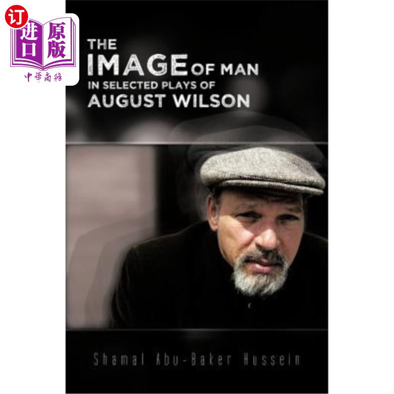 海外直订The Image of Man in Selected Plays of August Wilson 《奥古斯特·威尔逊剧选》中的人的形象
