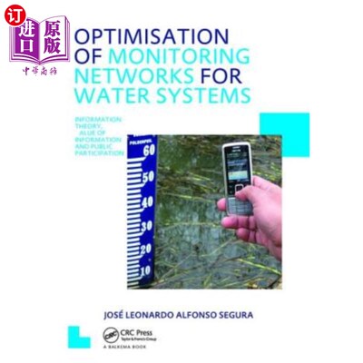 海外直订Optimisation of Monitoring Networks for Water Systems: Unesco-Ihe PhD Thesis 水系统监测的优化:联合国教