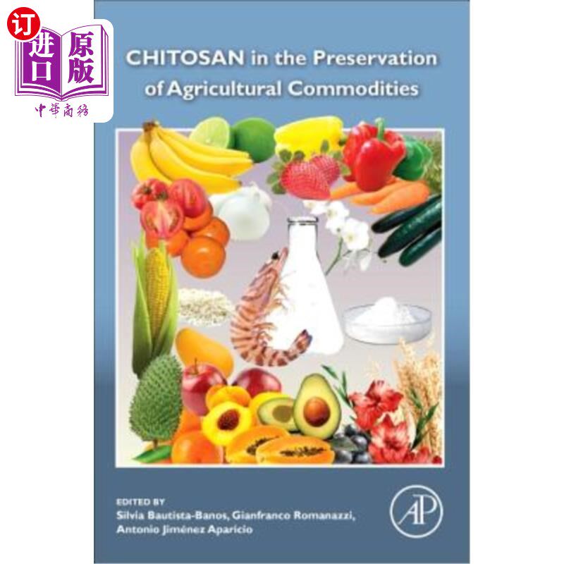 海外直订Chitosan in the Preservation of Agricultural Commodities 壳聚糖在农产品保鲜中的应用