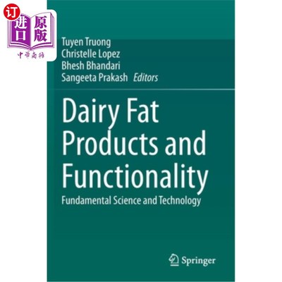 海外直订Dairy Fat Products and Functionality: Fundamental Science and Technology 乳制品脂肪产品与功能:基础科学与技