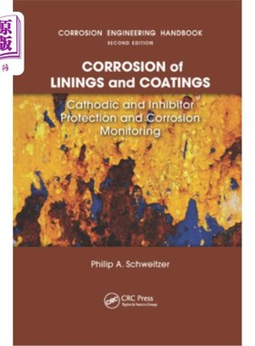 海外直订Corrosion of Linings & Coatings: Cathodic and Inhibitor Protection and Corrosion 衬里和涂层的腐蚀:阴极和缓