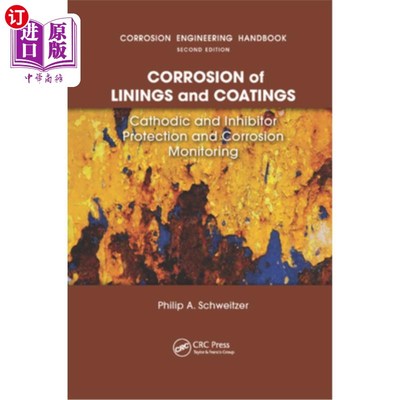 海外直订Corrosion of Linings & Coatings: Cathodic and Inhibitor Protection and Corrosion 衬里和涂层的腐蚀:阴极和缓
