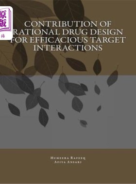 海外直订医药图书Contribution of Rational Drug Design for Efficacious Target Interactions 合理药物设计对有效靶标相互