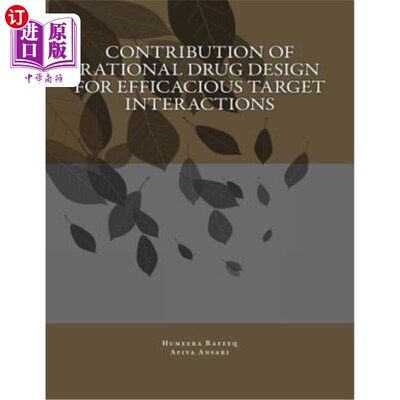 海外直订医药图书Contribution of Rational Drug Design for Efficacious Target Interactions 合理药物设计对有效靶标相互