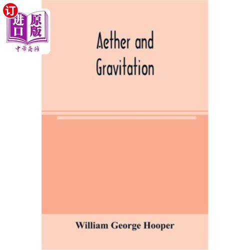 海外直订Aether and gravitation 以太与引力