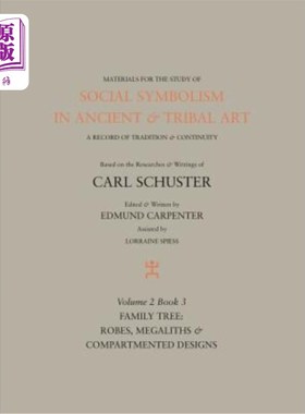 海外直订Social Symbolism in Ancient & Tribal Art: Family Tree: Robes, Megaliths & Compar 古代和部落艺术中的社会象征