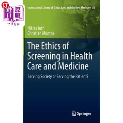 海外直订医药图书The Ethics of Screening in Health Care and Medicine: Serving Society or Serving  医疗卫生筛查伦理: