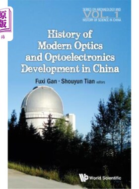 海外直订History of Modern Optics and Optoelectronics Development in China 中国近代光学和光电子发展史
