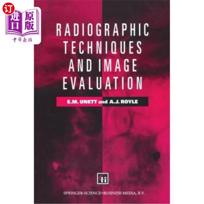 海外直订医药图书Radiographic Techniques and Image Evaluation 射线照相技术与图像评价“，