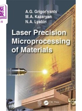 海外直订Laser Precision Microprocessing of Materials 材料激光精密微加工“，