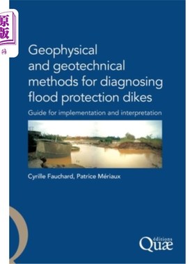 海外直订Geophysical and Geotechnical Methods for Diagnosing Flood Protection Dikes: Guid 防洪堤诊断的地球物理和岩土