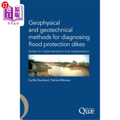 海外直订Geophysical and Geotechnical Methods for Diagnosing Flood Protection Dikes: Guid 防洪堤诊断的地球物理和岩土