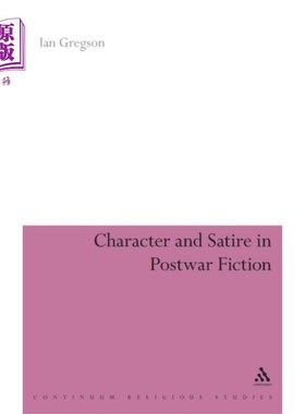 海外直订Character and Satire in Post War Fiction 战后小说中的人物与讽刺