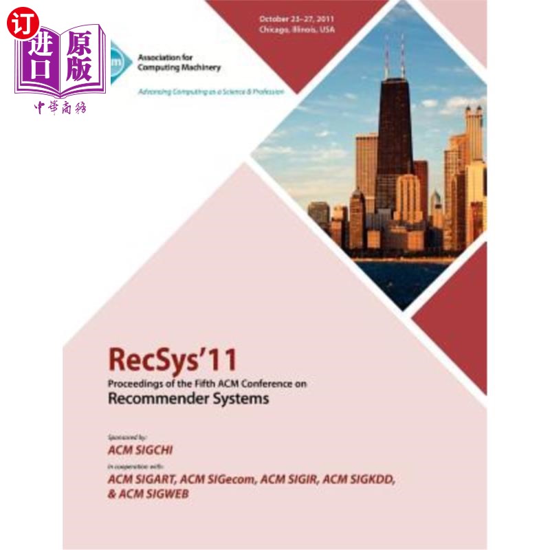 海外直订RecSys 11 Proceedings of the Fifth ACM Conference on Recommender Systems RecSys 11第五届ACM推荐系统会议记录