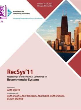 海外直订RecSys 11 Proceedings of the Fifth ACM Conference on Recommender Systems RecSys 11第五届ACM推荐系统会议记录