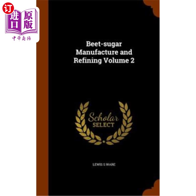 Beet-Sugar Manufacture and Refining Volume 2 甜菜糖生产与精炼第2卷【中商原版】